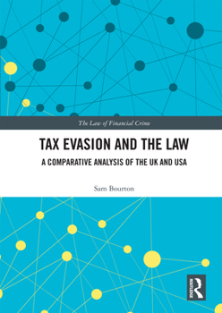 Hardcover Tax Evasion and the Law: A Comparative Analysis of the UK and USA Book