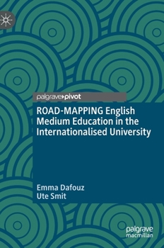 Hardcover Road-Mapping English Medium Education in the Internationalised University Book