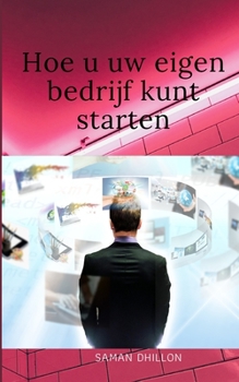 Paperback Hoe u uw eigen bedrijf kunt starten [Dutch] Book