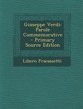 Paperback Giuseppe Verdi: Parole Commemorative [Italian] Book