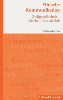 Paperback Ethische Kommunikation: Zivilgesellschaft - Kirche - Sozialethik [German] Book