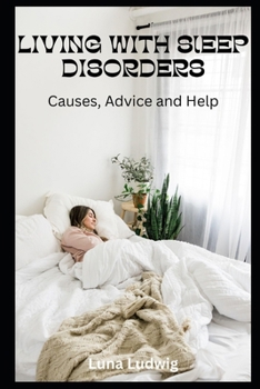 Paperback Living with Sleep Disorders: Causes, Advice and Help Book