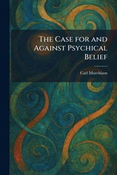 Paperback The Case for and Against Psychical Belief Book