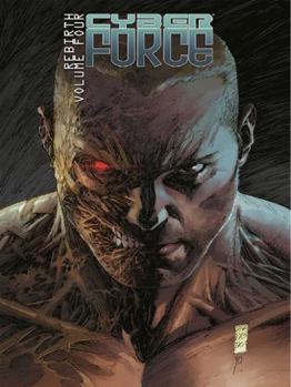 Cyber Force: Rebirth, Vol. 4 - Book #4 of the Cyber Force: Rebirth