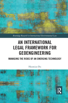 Paperback An International Legal Framework for Geoengineering: Managing the Risks of an Emerging Technology Book