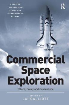 Hardcover Commercial Space Exploration: [Ethics, Policy and Governance] Book