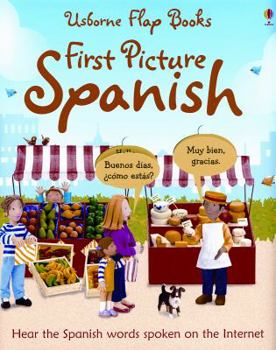 First Picture Spanish: Internet Referenced (Usborne Flap Books: First Picture Language Books)