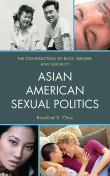 Paperback Asian American Sexual Politics: The Construction of Race, Gender, and Sexuality Book