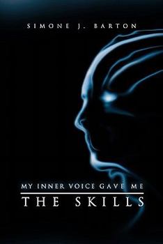 Paperback My Inner Voice Gave Me the Skills Book