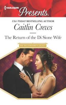 The Return Of The Di Sione Wife - Book #4 of the Billionaire's Legacy