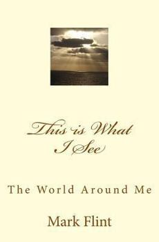 Paperback This is What I See: The World Around Me Book