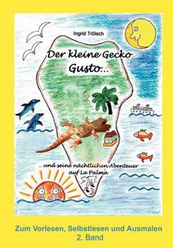 Paperback Der kleine Gecko Gusto - 2. Band: und seine nächtlichen Abenteuer auf La Palma [German] Book