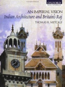 Paperback An Imperial Vision: Indian Architecture and Britain's Raj Book