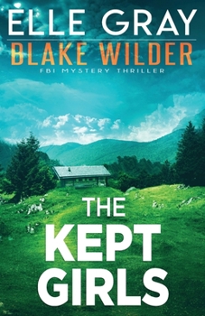 The Kept Girls (Blake Wilder FBI Mystery Thriller)