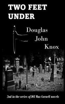 Paperback Two Feet Under: A DCI Max Cornell Murder Mystery Book 2 Book