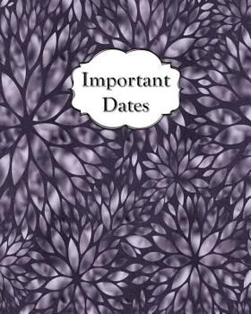 Paperback Important Dates: Perpetual Calendar Record Book Important Celebrations Birthdays Anniversaries Monthly Address List Purple Book