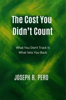 Paperback The Cost You Didn't Count: What You Don't Track is What Sets You Back (Before it Breaks) Book