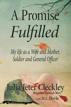 Paperback A Promise Fulfilled: My life as a wife and mother, Soldier and General Officer Book