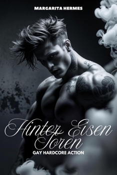 Hinter Eisen Toren: Gay Hardcore Action (German Edition)