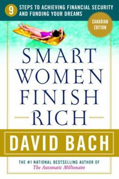 Paperback Smart Women Finish Rich, Canadian Edition: 9 Steps to Creating a Rich Future (Canadian Edition) Book