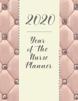 Paperback 2020 Year of the Nurse Planner: In Honor of Our Nurses! Book