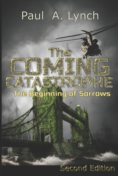 Paperback The Coming Catastrophe: The Beginning Of Sorrows Book