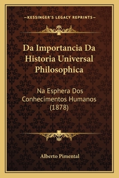 Da importancia da Historia Universal Philosophica na esphera dos conhecimentos humanos