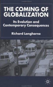 Paperback The Coming of Globalization: Its Evolution and Contemporary Consequences Book