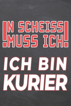 N Scheiss muss Ich Ich bin Kurier: Kurier Punktraster Notizbuch, Notizheft oder Schreibheft | 110  Seiten | Büro Equipment & Zubehör | Lustiges Geschenk zu Weihnachten oder Geburtstag (German Edition)