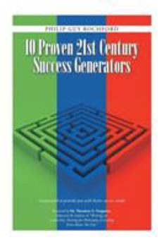 Paperback 10 Proven 21st Century Success Generators: Guaranteed to provide you with better success results Book