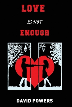 Paperback Love is Not Enough: Redefining the Foundations of Healthy Relationships Book