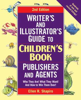 Paperback Writer's & Illustrator's Guide to Children's Book Publishers and Agents, 2nd Edition: Who They Are! What They Want! and How to Win Them Over! Book