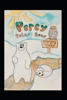 Paperback Percy Polar Bear: Changing Times Book