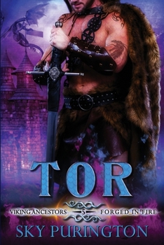 Tor (Viking Ancestors: Forged in Fire) - Book #5 of the Viking Ancestors: Forged in Fire
