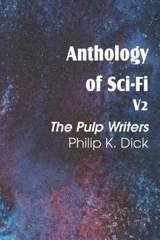 Paperback Anthology of Sci-Fi V2, the Pulp Writers - Philip K. Dick Book
