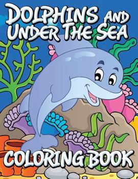 Paperback Dolphins and Under the Sea Coloring Book