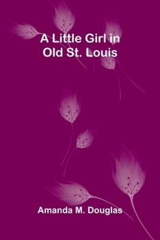 A Little Girl in Old St. Louis