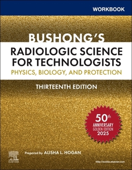 Paperback Workbook for Bushong's Radiologic Science for Technologists: Physics, Biology, and Protection Book