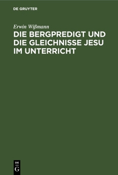Hardcover Die Bergpredigt Und Die Gleichnisse Jesu Im Unterricht [German] Book