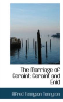 Paperback The Marriage of Geraint: Geraint and Enid Book