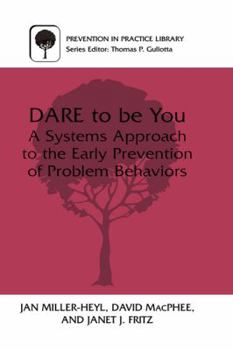 Hardcover Dare to Be You: A Systems Approach to the Early Prevention of Problem Behaviors Book