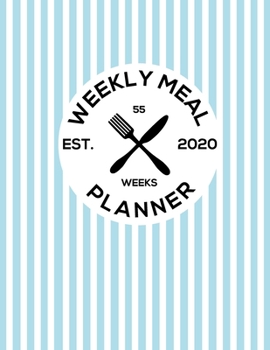 Weekly Meal Planner 2020: 55 Weeks of daily Meals planning, Shopping list with fields to mark. No more wasting food. Meals diary, Journal - Original blue line pattern.