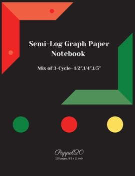 Paperback Semi-Log Graph Paper Notebook: 3-Cycle Mix of 1/2&#8243;, 1/4&#8243;, 1/5&#8243; Graph paper 5x5 Semi-log graph paper Book