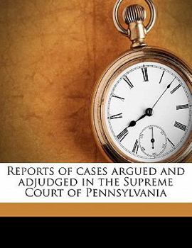 Paperback Reports of Cases Argued and Adjudged in the Supreme Court of Pennsylvania Volume 3 Book