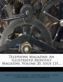 Paperback Telephone Magazine: An Illustrated Monthly Magazine, Volume 20, Issue 131... Book