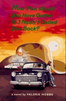 Hardcover How Far Would You Have Gotten If I Hadn't Called You Back? Book