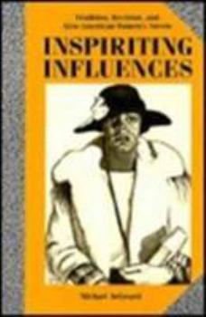 Hardcover Inspiriting Influences: Tradition, Revision, and Afro-American Women's Novels Book