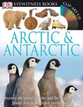 Arctic & Antarctic (Eyewitness Books) - Book  of the DK Eyewitness Books