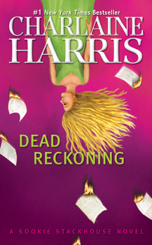 Dead Reckoning - Book #11 of the Sookie Stackhouse