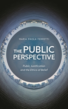 Hardcover Public Perspective: Public Justification and the Ethics of Belief Book